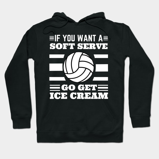 If You Want A Soft Serve Go Get Ice Cream Hoodie by JustBeSatisfied